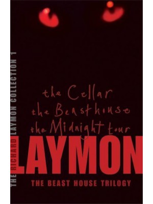 The Richard Laymon Collection Volume 1: The Cellar, The Beast House & The Midnight Tour