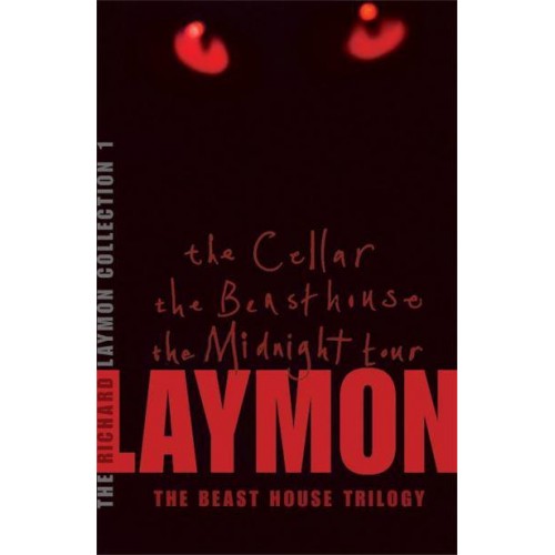 The Richard Laymon Collection Volume 1: The Cellar, The Beast House & The Midnight Tour