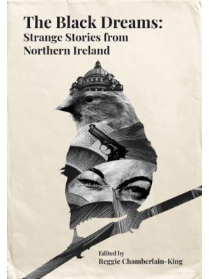 The Black Dreams Strange Stories from Northern Ireland