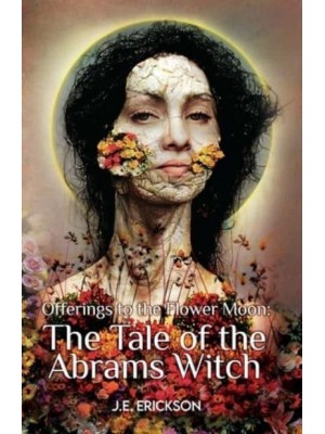 Offerings to the Flower Moon The Tale of the Abrams Witch