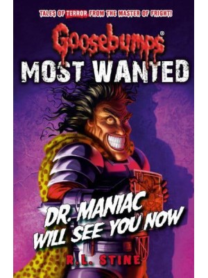 Dr. Maniac Will See You Now - Goosebumps Most Wanted