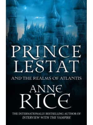 Prince Lestat and the Realms of Atlantis - The Vampire Chronicles