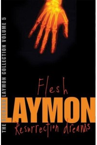 Flesh And, Resurrection Dreams - The Richard Laymon Collection