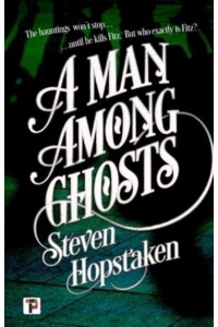 A Man Among Ghosts