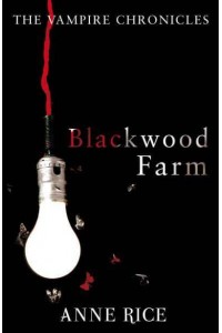 Blackwood Farm - The Vampire Chronicles