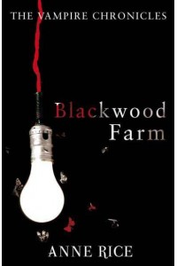 Blackwood Farm - The Vampire Chronicles