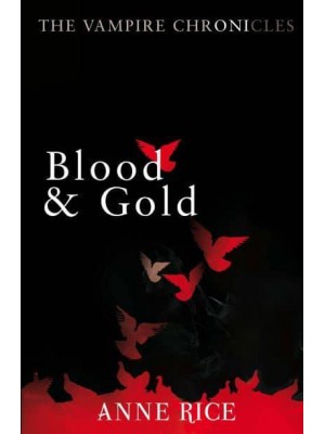 Blood and Gold - The Vampire Chronicles