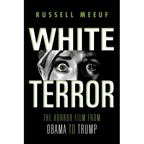 White Terror The Horror Film from Obama to Trump