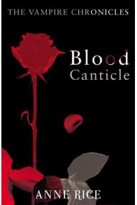 Blood Canticle - The Vampire Chronicles