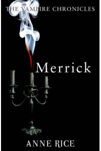 Merrick - The Vampire Chronicles