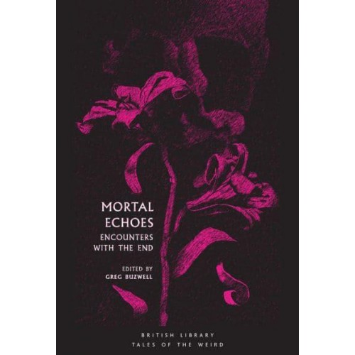 Mortal Echoes Encounters With the End - Tales of the Weird