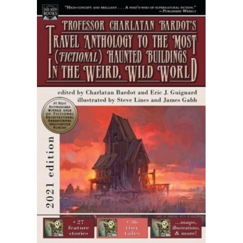 Professor Charlatan Bardot's Travel Anthology to the Most (Fictional) Haunted Buildings in the Weird, Wild World