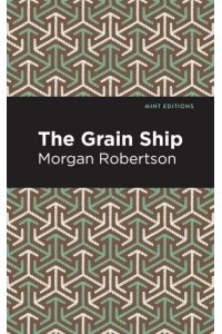 The Grain Ship - Mint Editions-Nautical Narratives
