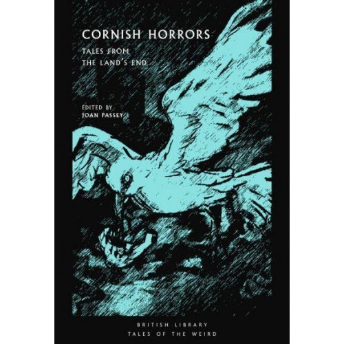 Cornish Horrors Tales from the Land's End - British Library Tales of the Weird