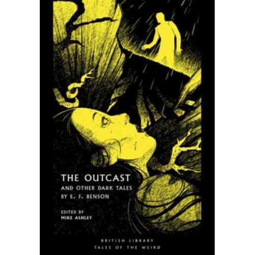 The Outcast and Other Dark Tales - British Library Tales of the Weird