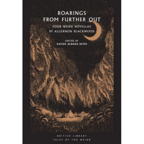 Roarings from Further Out Four Weird Novellas - Tales of the Weird