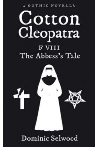 Cotton Cleopatra F VIII: The Abbess's Tale