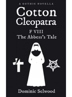 Cotton Cleopatra F VIII: The Abbess's Tale