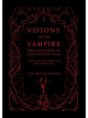 Visions of the Vampire Two Centuries of Blood-Sucking Tales