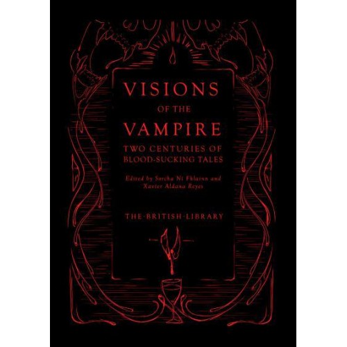 Visions of the Vampire Two Centuries of Blood-Sucking Tales