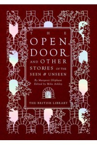 The Open Door And Other Stories of the Seen and Unseen - British Library Hardback Classics