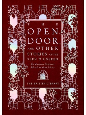 The Open Door And Other Stories of the Seen and Unseen - British Library Hardback Classics