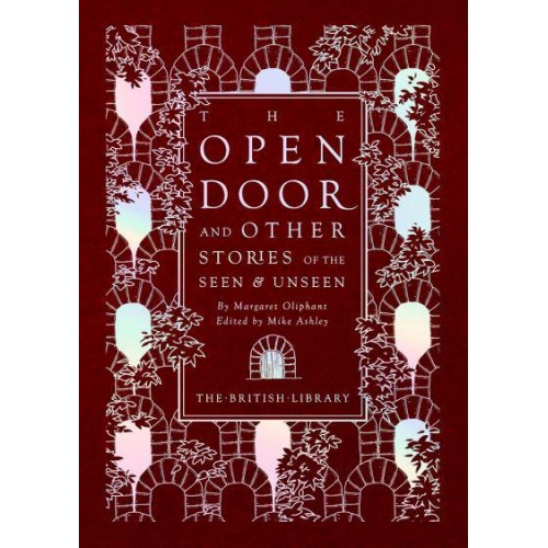 The Open Door And Other Stories of the Seen and Unseen - British Library Hardback Classics