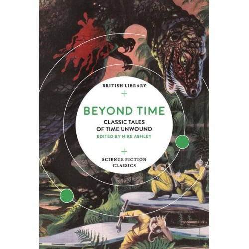 Beyond Time Classic Tales of Time Unwound - British Library Science Fiction Classics