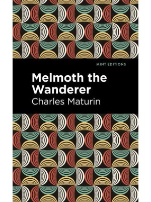 Melmoth the Wanderer - Mint Editions-Horrific, Paranormal, Supernatural and Gothic Tales