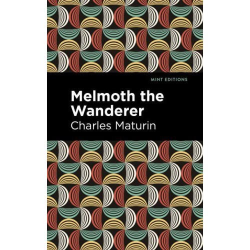 Melmoth the Wanderer - Mint Editions-Horrific, Paranormal, Supernatural and Gothic Tales