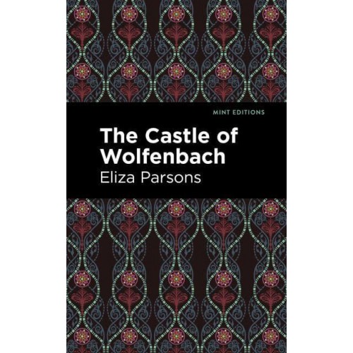 The Castle of Wolfenbach - Mint Editions-Horrific, Paranormal, Supernatural and Gothic Tales