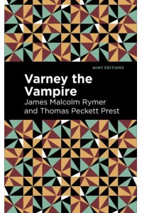 Varney the Vampire - Mint Editions-Horrific, Paranormal, Supernatural and Gothic Tales