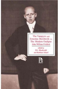 The Vampyre and Ernestus Berchtold Or the Modern Oedipus