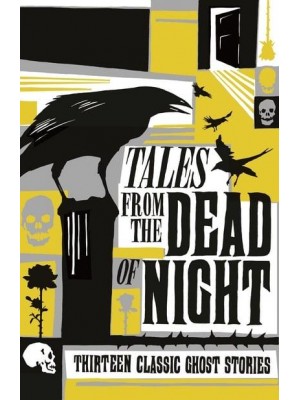 Tales from the Dead of Night Thirteen Classic Ghost Stories