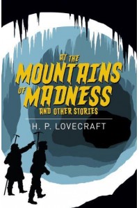 At the Mountains of Madness & Other Stories - Arcturus Classics