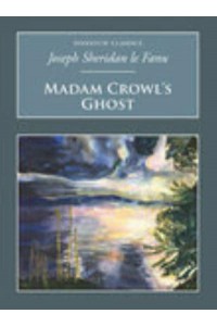 Madam Crowl's Ghost And Other Tales of Mystery - Nonsuch Classics