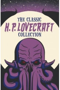 The Classic H. P. Lovecraft Collection