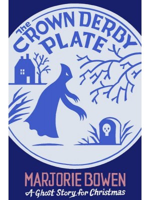 The Crown Derby Plate A Ghost Story for Christmas - Seth's Christmas Ghost Stories