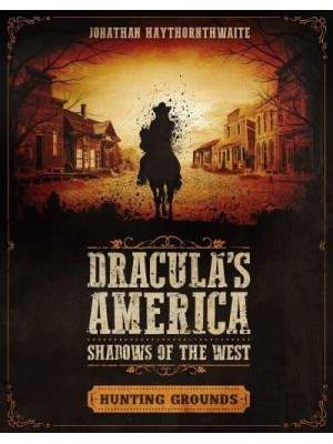 Shadows of the West Hunting Grounds - Dracula's America