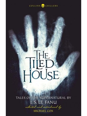 The Tiled House Tales of Terror by J. S. Le Fanu - Collins Chillers