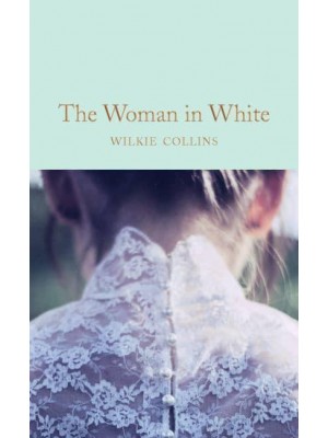The Woman in White - Macmillan Collector's Library