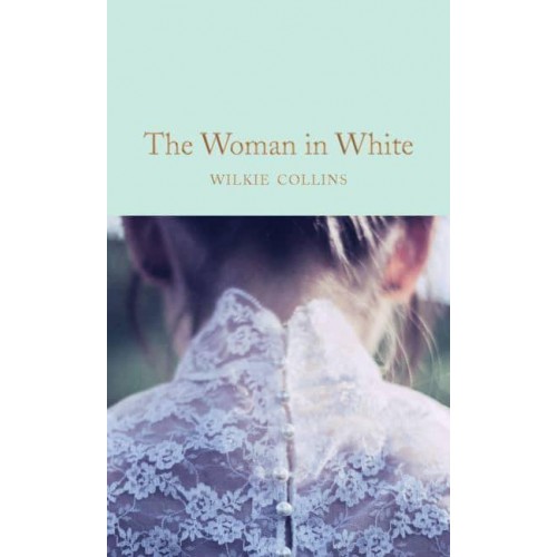 The Woman in White - Macmillan Collector's Library