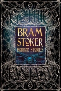 Bram Stoker Horror Stories An Anthology of Classic Tales - Gothic Fantasy