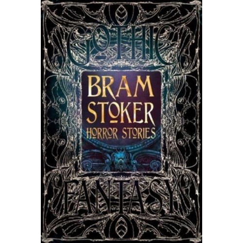 Bram Stoker Horror Stories An Anthology of Classic Tales - Gothic Fantasy