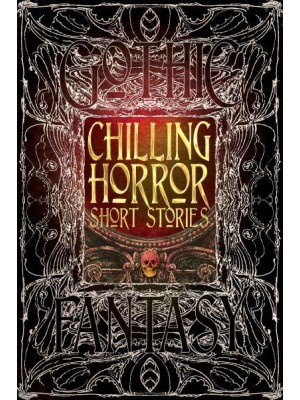 Chilling Horror Short Stories Anthology of New & Classic Tales - Gothic Fantasy