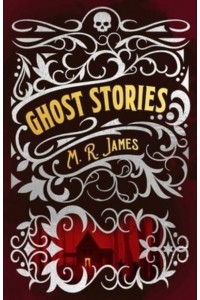 M. R. James Ghost Stories - Arcturus Classic Mysteries and Marvels