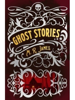 M. R. James Ghost Stories - Arcturus Classic Mysteries and Marvels