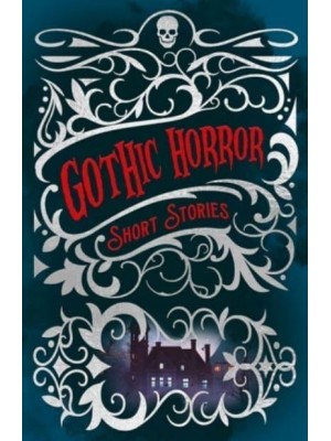 Gothic Horror Short Stories - Arcturus Classic Mysteries and Marvels