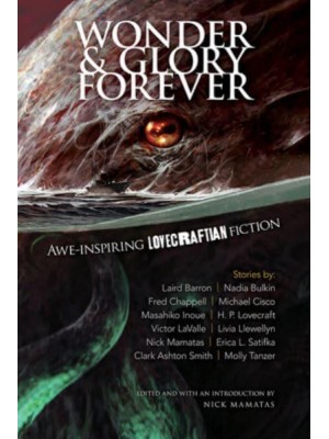Wonder & Glory Forever Awe-Inspiring Lovecraftian Fiction