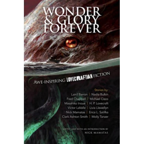 Wonder & Glory Forever Awe-Inspiring Lovecraftian Fiction